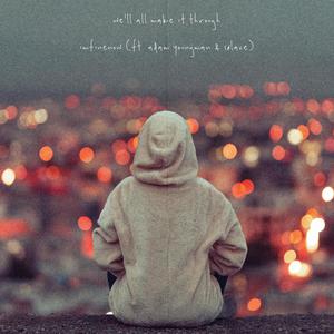 we'll all make it through(feat. Adam Youngman & Sølace)