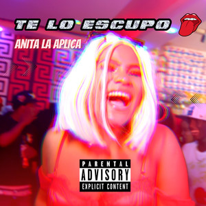 Te Lo Escupo (Explicit)