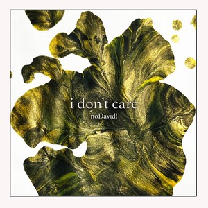 i don't care