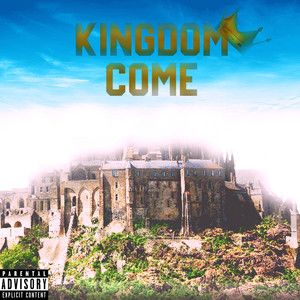 Kingdom Come (Explicit)