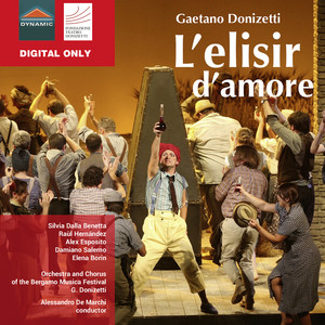 DONIZETTI, G.: Elisir d'amore (L') [Opera] (Dalla Benetta, R. Hernández, Esposito, Salerno, Bergamo Musica Festival Chorus and Orchestra, De Marchi)