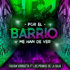 Por el Barrio Me Han de Ver