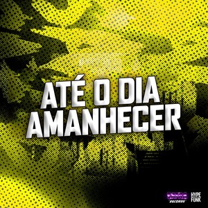 Até o Dia Amanhecer (Explicit)