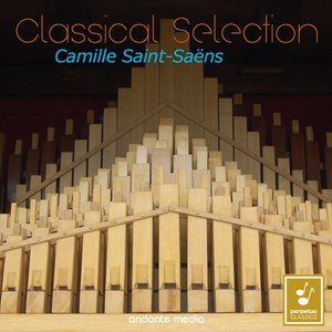 Classical Selection - Saint-Saëns: Organ Works