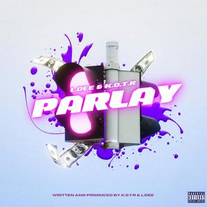 Parlay (feat. K.O.T.R) [Explicit]