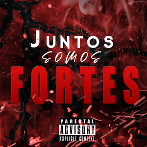 Juntos Somos Fortes (Explicit)