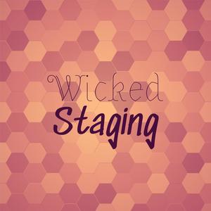 Wicked Staging