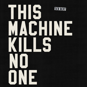 This Machine Kills No One (Explicit)