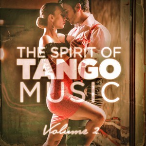 The Spirit of Tango Music, Vol. 2