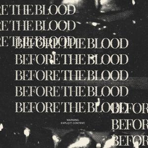 before the blood (Explicit)