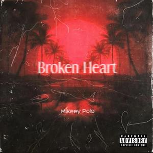 Broken Heart (Explicit)