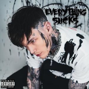 Everything Sucks (Explicit)