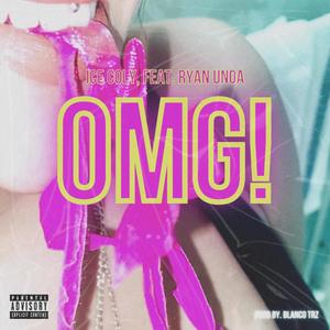 OMG (feat. Ryan Unoa) (Explicit)