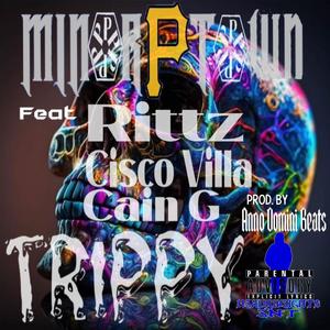 Trippy (feat. Cisco Villa, Cain G & Rittz) (Explicit)