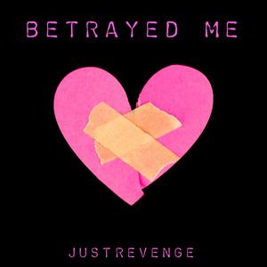 Betrayed Me (Explicit)