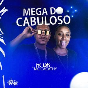 Mega do Cabuloso (feat. MC CACATHY, Mc Lops & DJ Caio Plotz)