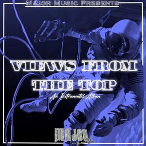 Major Music Presents VIEWS FROM THE TOP an instrumental album