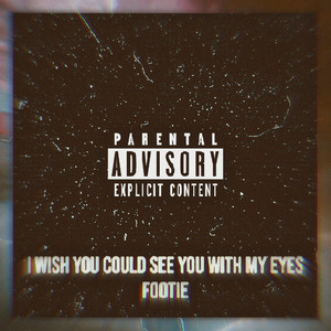 I Wish You Could See You WITH My Eyes (Explicit)