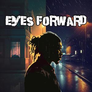 Eyes Forward (Explicit)