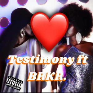 TESTIMONY (feat. BRKR.) (Explicit)