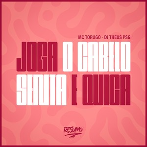 Joga O Cabelo Senta E Kika (Explicit)