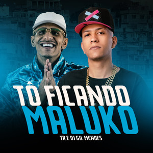 Tô Ficando Maluko (Explicit)