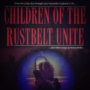 Children of the Rustbelt Unite