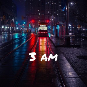 3 A.M. (Explicit)