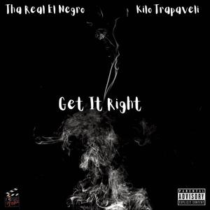 Get It Right (feat. Kilo Trapaveli) [Explicit]