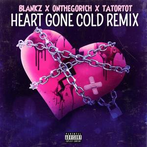 Heart Gone Cold (feat. Onthegorich & Tatortot) [Remix] [Explicit]