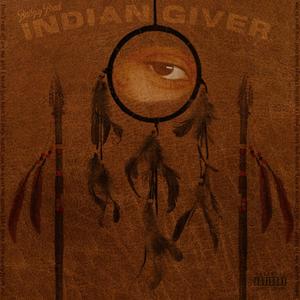 Indian Giver (Explicit)