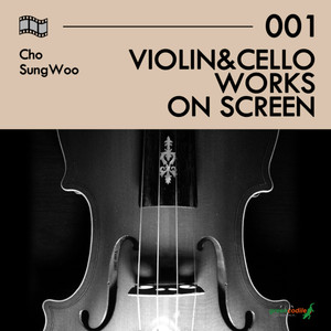 조성우, violin & cello works on screen (Cho Sung Woo, violin & cello works on screen)