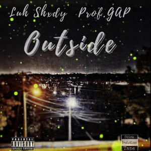 Outside (feat. Luh Shxdy)