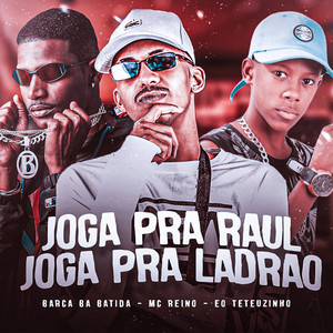 Joga pra Raul Joga pra Ladrão (Explicit)