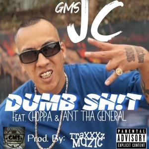 DUMB **** (feat. Choppa & Ant Tha General) [Explicit]