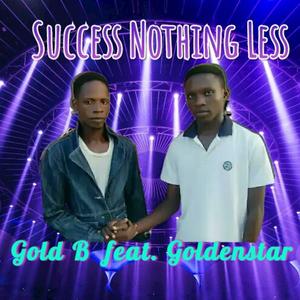 Success Nothing Less (feat. Goldenstar)