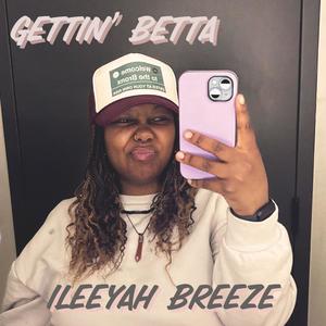 Gettin' Betta (Explicit)