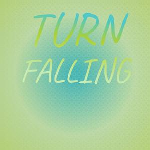 Turn Falling