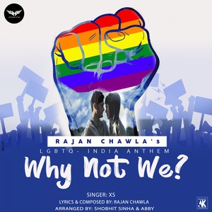 Why Not We (Lgbtq India Anthem)