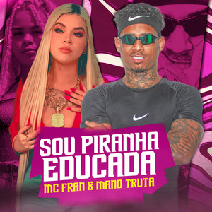 Sou Piranha Educada (Explicit)