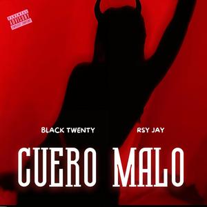 Cuero Malo (feat. Black Twenty) (Explicit)