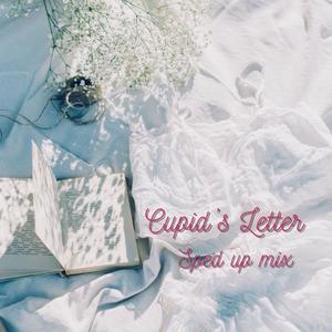 CUPID'S LETTER (SPED UP)