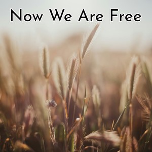 Now We Are Free