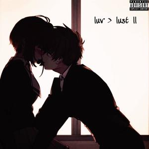 Luv > Lust II (Explicit)