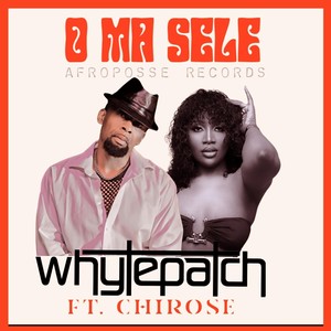 O Ma Sele (feat. Chirose)