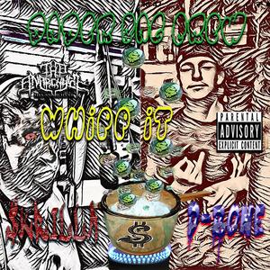 Whipp It (feat. $krilla, D-Bone & Tha Anarchyst) (Explicit)