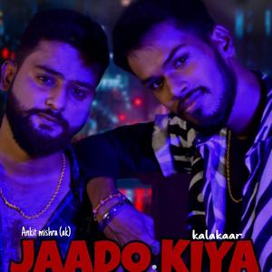 Jaado Kiya(feat. ankit mishra & kalakaar) (Explicit)