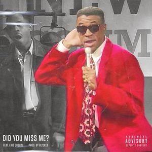 Did You Miss Me? (feat. Eris Dublin) (Explicit)