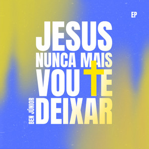 Jesus, Nunca Mais Vou Te Deixar