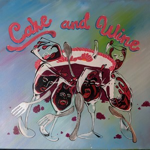 Cake and Wine (Explicit)